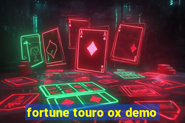 fortune touro ox demo